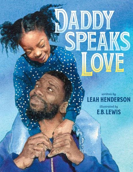Daddy Speaks Love - Hardcover | Diverse Reads