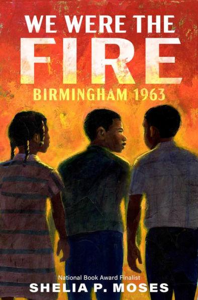 We Were the Fire: Birmingham 1963 - Hardcover | Diverse Reads