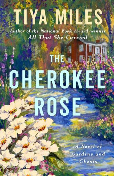 The Cherokee Rose: A Novel of Gardens and Ghosts - Paperback | Diverse Reads