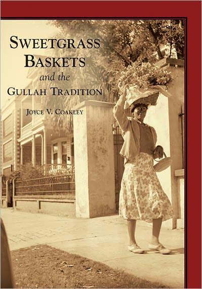 Sweetgrass Baskets and the Gullah Tradition - Paperback | Diverse Reads