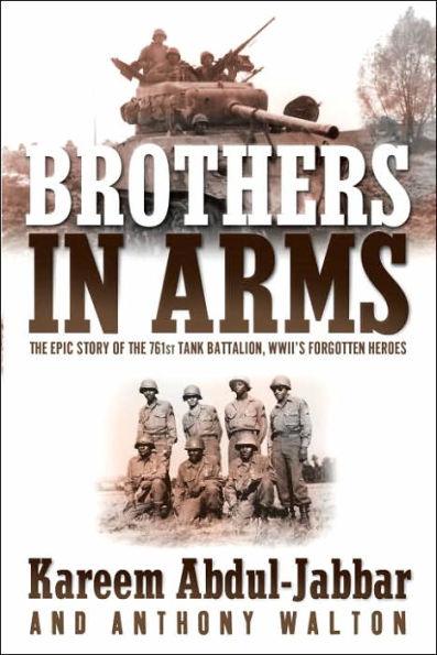 Brothers in Arms: The Epic Story of the 761st Tank Battalion, WWII's Forgotten Heroes - Paperback(Reprint) | Diverse Reads