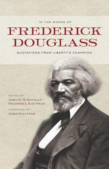 In the Words of Frederick Douglass: Quotations from Liberty's Champion - Hardcover | Diverse Reads