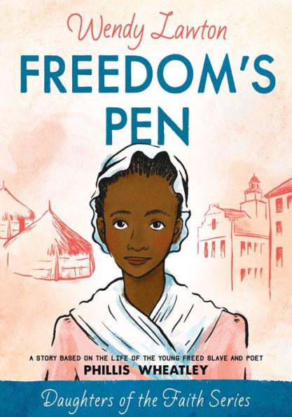 Freedom's Pen: A Story Based on the Life of the Young Freed Slave and Poet Phillis Wheatley - Paperback(New Edition) | Diverse Reads