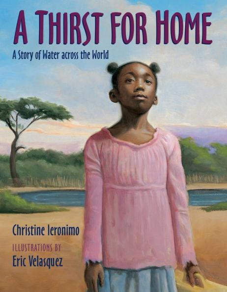 A Thirst for Home: A Story of Water across the World - Hardcover | Diverse Reads