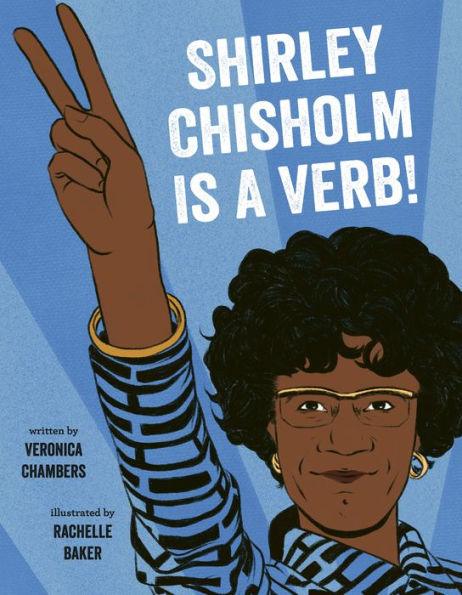 Shirley Chisholm Is a Verb - Hardcover | Diverse Reads