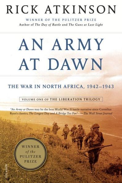 An Army at Dawn: The War in North Africa, 1942-1943 (Liberation Trilogy, Volume 1) - Paperback | Diverse Reads