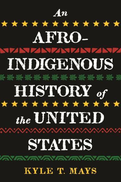 An Afro-Indigenous History of the United States - Hardcover | Diverse Reads