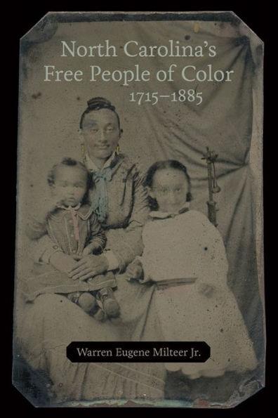North Carolina's Free People of Color, 1715-1885 - Hardcover | Diverse Reads