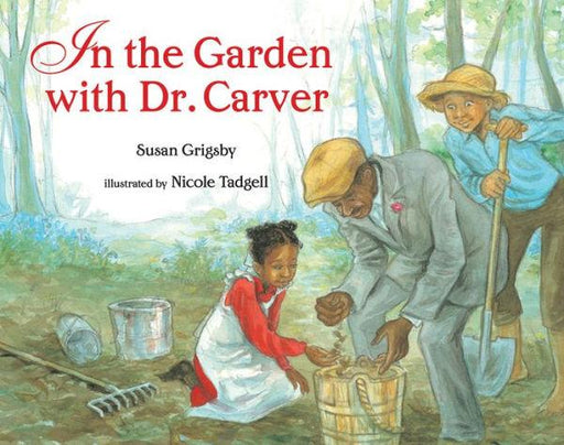 In the Garden with Dr. Carver - Paperback | Diverse Reads