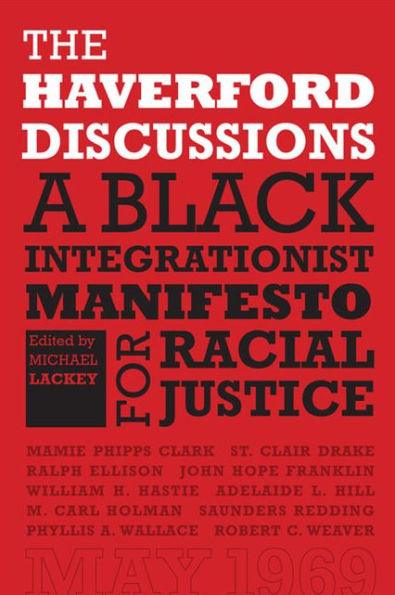 The Haverford Discussions: A Black Integrationist Manifesto for Racial Justice - Hardcover | Diverse Reads
