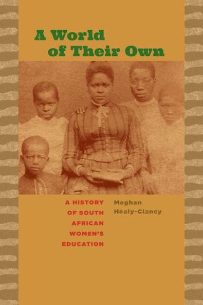 A World of Their Own: A History of South African Women's Education - Paperback | Diverse Reads