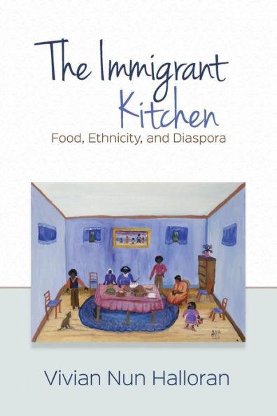 Immigrant Kitchen: Food, Ethnicity, and Diaspora - Paperback | Diverse Reads