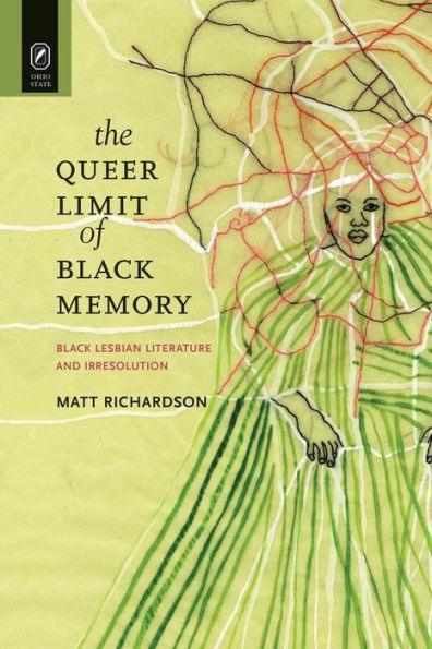 The Queer Limit of Black Memory: Black Lesbian Literature and Irresolution - Paperback(1) | Diverse Reads