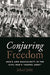 Conjuring Freedom: Music and Masculinity in the Civil War's "Gospel Army" - Paperback(1) | Diverse Reads