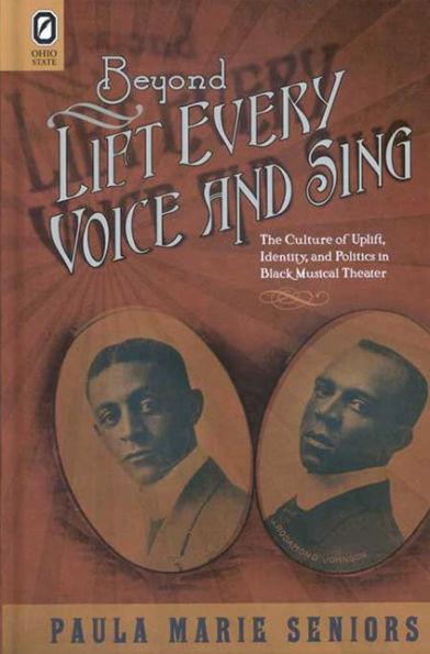 Beyond Lift Every Voice and Sing: The Culture of Uplift, Identity, and Politics in Black Musical Theater - Paperback(1) | Diverse Reads
