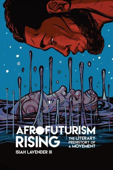 Afrofuturism Rising: The Literary Prehistory of a Movement - Paperback(1) | Diverse Reads