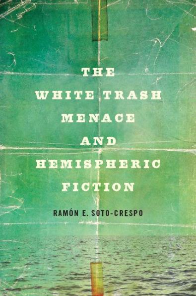 The White Trash Menace and Hemispheric Fiction - Paperback(1) | Diverse Reads