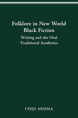 Folklore in New World Black Fiction: Writing and the Oral Traditional Aesthetics - Paperback | Diverse Reads