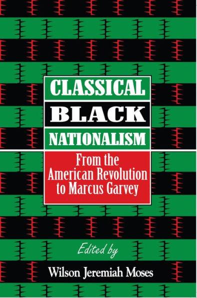Classical Black Nationalism: From the American Revolution to Marcus Garvey - Hardcover | Diverse Reads