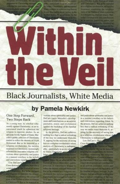 Within the Veil: Black Journalists, White Media - Hardcover | Diverse Reads