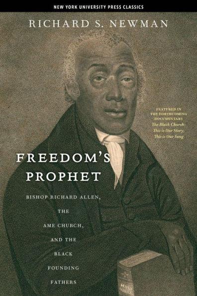 Freedom's Prophet: Bishop Richard Allen, the AME Church, and the Black Founding Fathers - Paperback(New Edition) | Diverse Reads