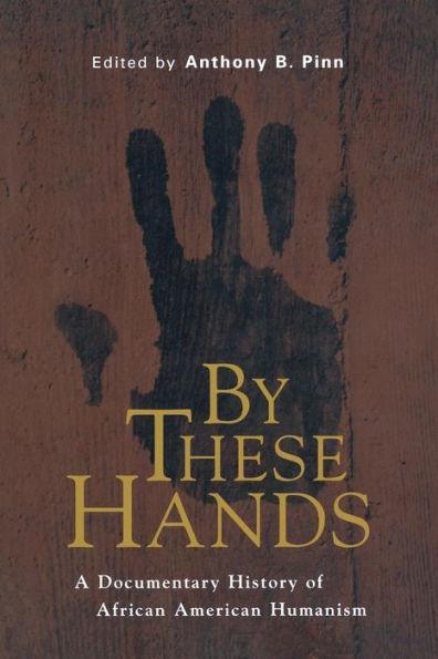 By These Hands: A Documentary History of African American Humanism -  | Diverse Reads
