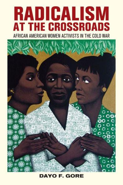 Radicalism at the Crossroads: African American Women Activists in the Cold War - Paperback | Diverse Reads
