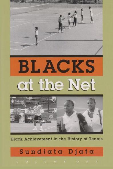 Blacks at the Net: Black Achievement in the History of Tennis: Volume 1 - Hardcover | Diverse Reads