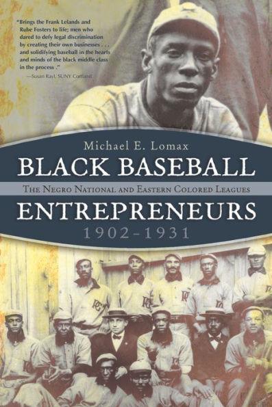 Black Baseball Entrepreneurs, 1902-1931: The Negro National and Eastern Colored Leagues - Paperback | Diverse Reads