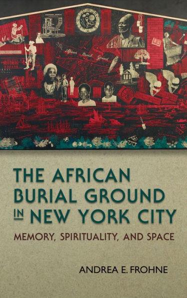 The African Burial Ground in New York City: Memory, Spirituality, and Space -  | Diverse Reads