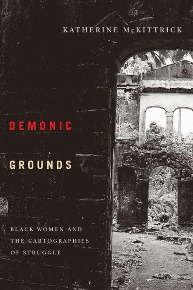 Demonic Grounds: Black Women And The Cartographies Of Struggle -  | Diverse Reads