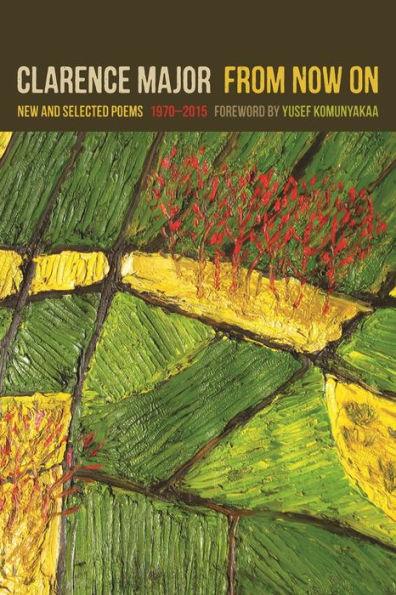 From Now On: New and Selected Poems, 1970-2015 - Paperback | Diverse Reads