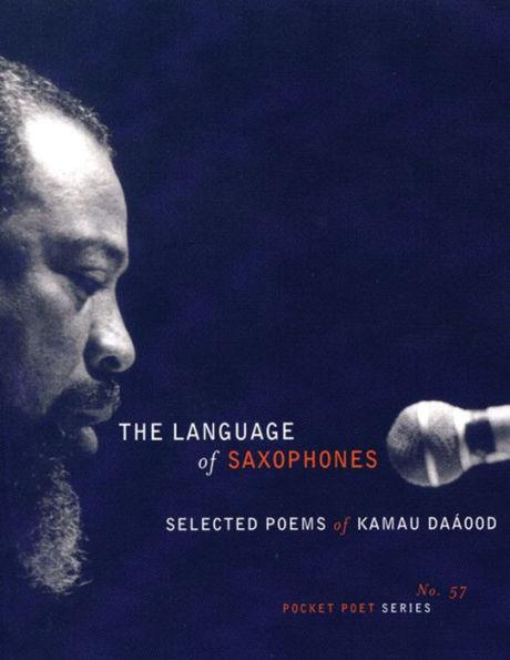 The Language of Saxophones: Selected Poems of Kamau Daaood - Paperback | Diverse Reads