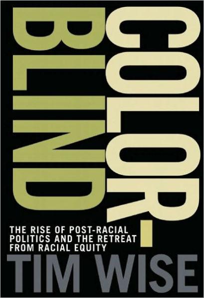 Colorblind: The Rise of Post-Racial Politics and the Retreat from Racial Equity - Paperback | Diverse Reads