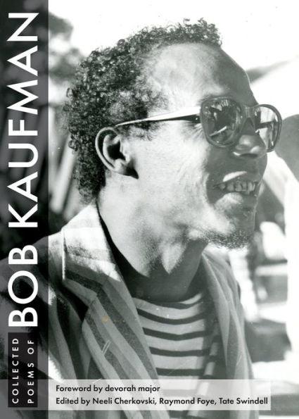 Collected Poems of Bob Kaufman - Paperback | Diverse Reads