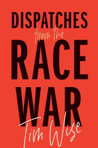 Dispatches from the Race War - Paperback | Diverse Reads