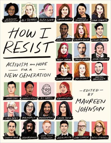 How I Resist: Activism and Hope for a New Generation - Paperback | Diverse Reads