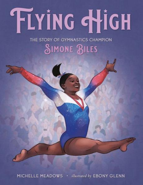 Flying High: The Story of Gymnastics Champion Simone Biles - Hardcover | Diverse Reads