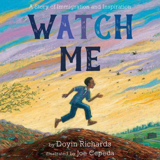 Watch Me: A Story of Immigration and Inspiration - Hardcover | Diverse Reads
