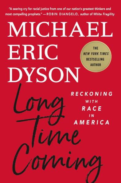 Long Time Coming: Reckoning with Race in America - Hardcover | Diverse Reads