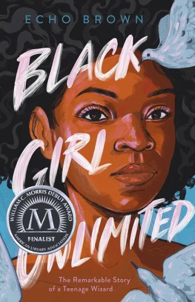 Black Girl Unlimited: The Remarkable Story of a Teenage Wizard - Hardcover | Diverse Reads
