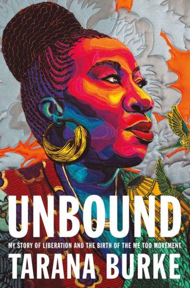 Unbound: My Story of Liberation and the Birth of the Me Too Movement - Hardcover | Diverse Reads