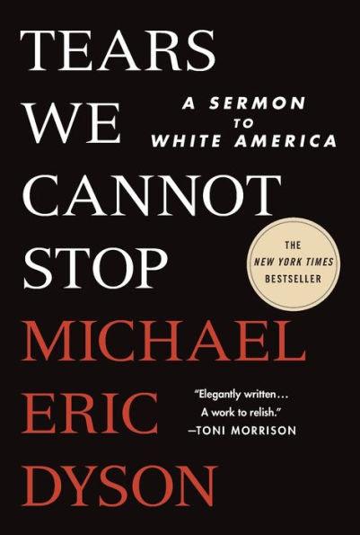 Tears We Cannot Stop: A Sermon to White America - Paperback | Diverse Reads