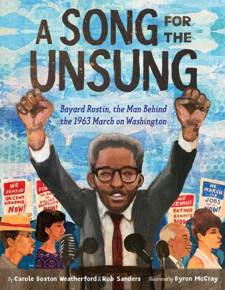 A Song for the Unsung: Bayard Rustin, the Man Behind the 1963 March on Washington - Hardcover | Diverse Reads