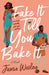 Fake It Till You Bake It: A Novel - Paperback | Diverse Reads
