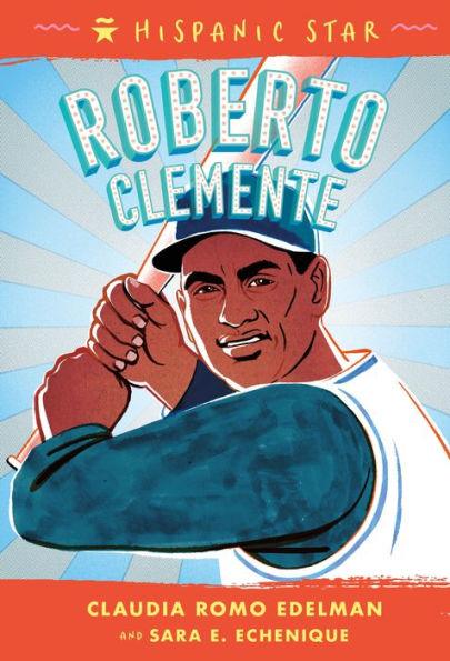 Hispanic Star: Roberto Clemente - Hardcover | Diverse Reads