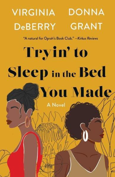 Tryin' to Sleep in the Bed You Made: A Novel - Paperback | Diverse Reads