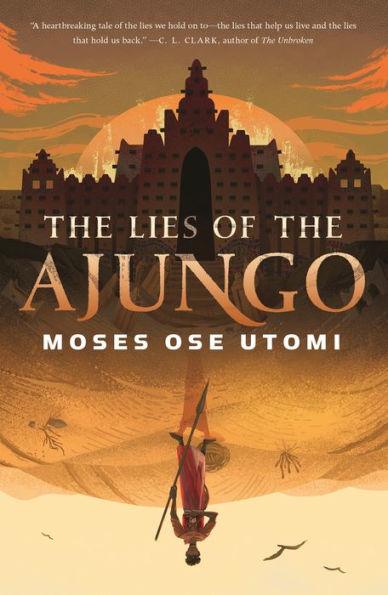 The Lies of the Ajungo - Hardcover | Diverse Reads