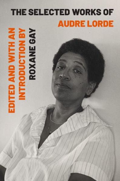 The Selected Works of Audre Lorde - Paperback | Diverse Reads