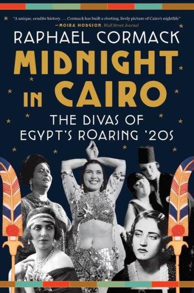 Midnight in Cairo: The Divas of Egypt's Roaring '20s - Paperback | Diverse Reads